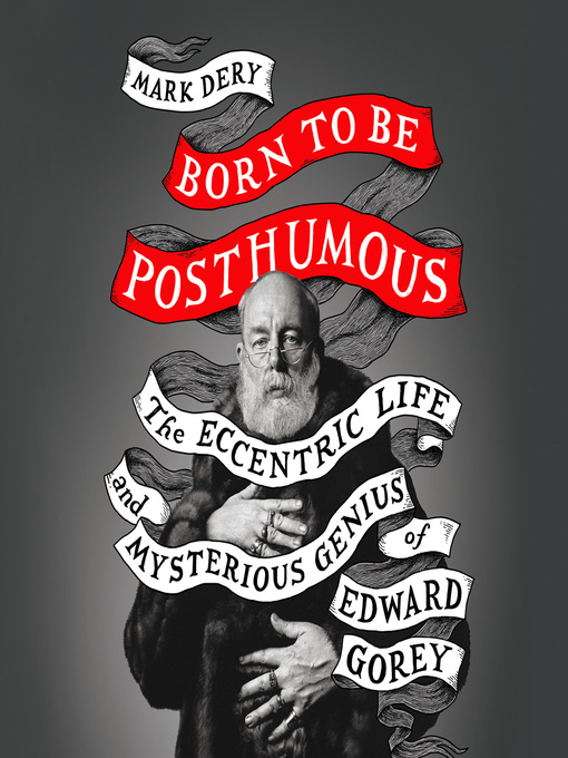 Title details for Born to Be Posthumous by Mark Dery - Available